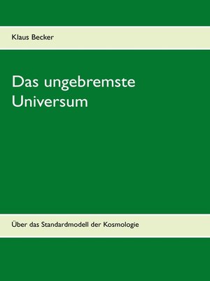 cover image of Das ungebremste Universum